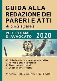 Guida alla redazione dei pareri e atti di civile e penale. Per l'esame di avvocato - Maria Giovanna Coffaro
