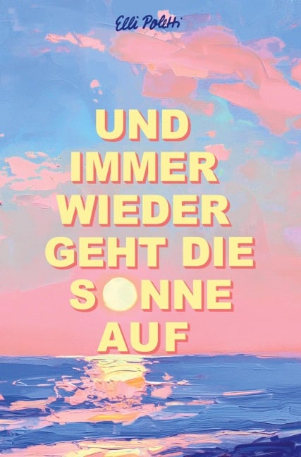 Und immer wieder geht die Sonne auf - Elli Poletti