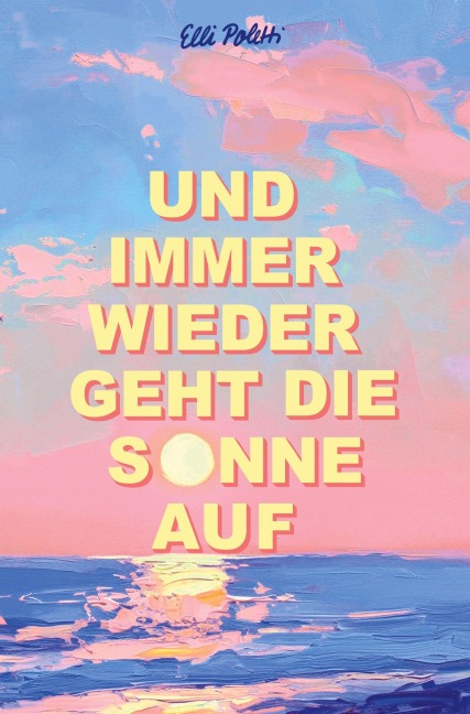Und immer wieder geht die Sonne auf - Elli Poletti