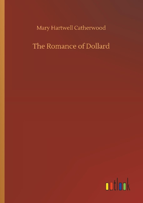 The Romance of Dollard - Mary Hartwell Catherwood