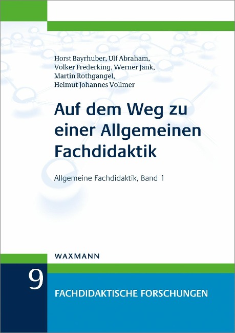 Auf dem Weg zu einer Allgemeinen Fachdidaktik - Ulf Abraham, Horst Bayrhuber, Volker Frederking, Werner Jank, Martin Rothgangel