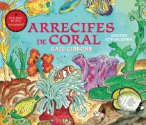 Cover-Bild zum Titel 'Arrecifes de Coral' von 'Gail Gibbons'