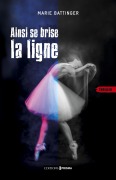 Cover-Bild zum Titel 'Ainsi se brise la ligne' von 'Marie Battinger'