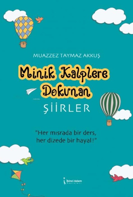 Minik Kalplere Dokunan Siirler - Muazzez Taymaz Akkus