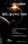 Cover-Bild zum Titel 'Big-Bang XIII' von 'Joe Galland'