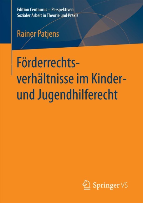 Förderrechtsverhältnisse im Kinder- und Jugendhilferecht - Rainer Patjens