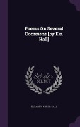 Cover-Bild zum Titel 'Poems On Several Occasions [by E.s. Hall]' von 'Elizabeth Sophia Hall'