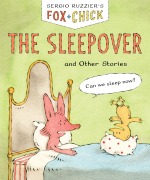 Cover-Bild zum Titel 'Fox & Chick: The Sleepover' von 'Sergio Ruzzier'