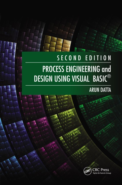 Process Engineering and Design Using Visual Basic® - Arun Datta