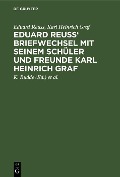Cover-Bild zum Titel 'Eduard Reuss' Briefwechsel mit seinem Schüler und Freunde Karl Heinrich Graf' von 'Eduard Reuss, Karl Heinrich Graf'