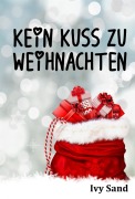 Cover-Bild zum Titel 'Kein Kuss zu Weihnachten' von 'Ivy Sand'