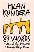 Cover-Bild zum Titel '89 Words Followed by Prague, a Disappearing Poem' von 'Milan Kundera'