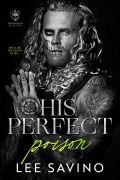 Cover-Bild zum Titel 'His Perfect Poison (Fraternitas, #2)' von 'Lee Savino'