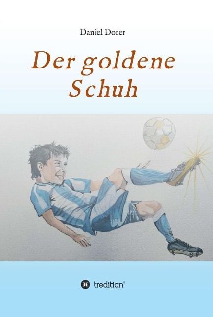 Der goldene Schuh - Daniel Dorer