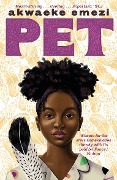 Cover-Bild zum Titel 'Pet' von 'Akwaeke Emezi'