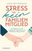 Cover-Bild zum Titel 'Stress ist kein Familienmitglied' von 'Lydia Bettermann'