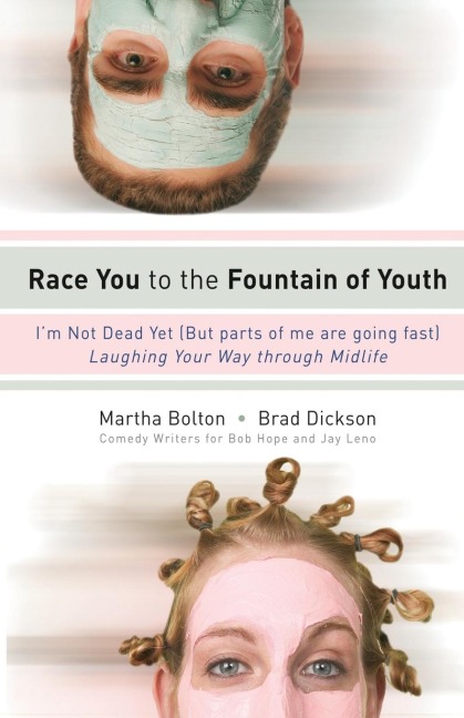Race You to the Fountain of Youth - Martha Bolton, Brad Dickson