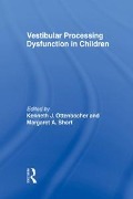 Cover-Bild zum Titel 'Vestibular Processing Dysfunction in Children' von 'Kenneth J Ottenbacher, Margaret A Short Degraft'