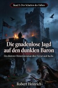 Cover-Bild zum Titel 'Die gnadenlose Jagd auf den dunklen Baron' von 'Robert Heinrich'