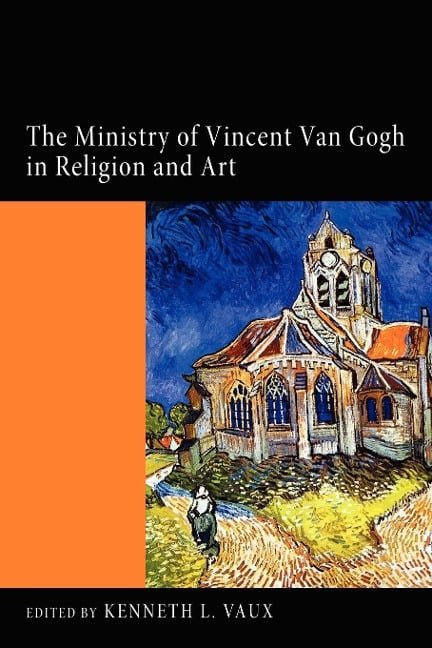 The Ministry of Vincent Van Gogh in Religion and Art - 