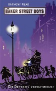 Die Baker Street Boys, Ein Detektiv verschwindet - Anthony Read