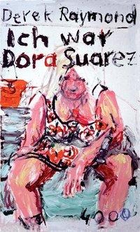 Ich war Dora Suarez - Derek Raymond