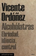 Cover-Bild zum Titel 'Alcohólatras' von 'Vicente Ordóñez Roig'
