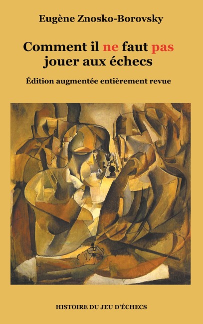 Comment il ne faut pas jouer aux échecs - Eugène Znosko-Borovsky