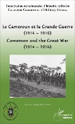 Le Cameroun et la Grande Guerre (1914-1916) - Commission camerounaise d'histoire Militaire, Joseph Beti Assomo