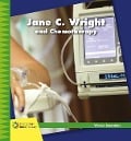 Jane C. Wright and Chemotherapy - Virginia Loh-Hagan