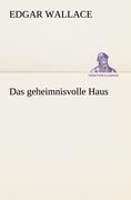 Cover-Bild zum Titel 'Das geheimnisvolle Haus' von 'Edgar Wallace'