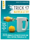 Cover-Bild zum Titel 'Trick 17 Basteln & DIY' von 'Susanne Pypke, Johanna Rundel'