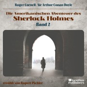 Cover-Bild zum Titel 'Die Amerikanischen Abenteuer des Sherlock Holmes (Band 2)' von 'Roger Cornell, Arthur Conan Doyle'