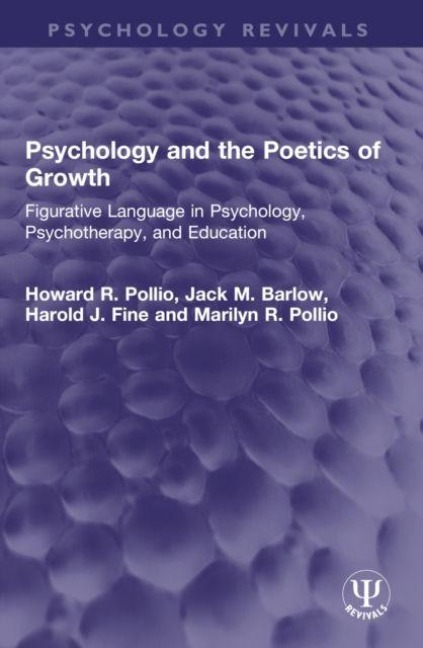 Psychology and the Poetics of Growth - Harold J. Fine, Marilyn R. Pollio, Howard R. Pollio, Jack M. Barlow