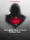 Cover-Bild zum Titel 'The Complete Works of Conrad Ferdinand Meyer' von 'Conrad Ferdinand Meyer'
