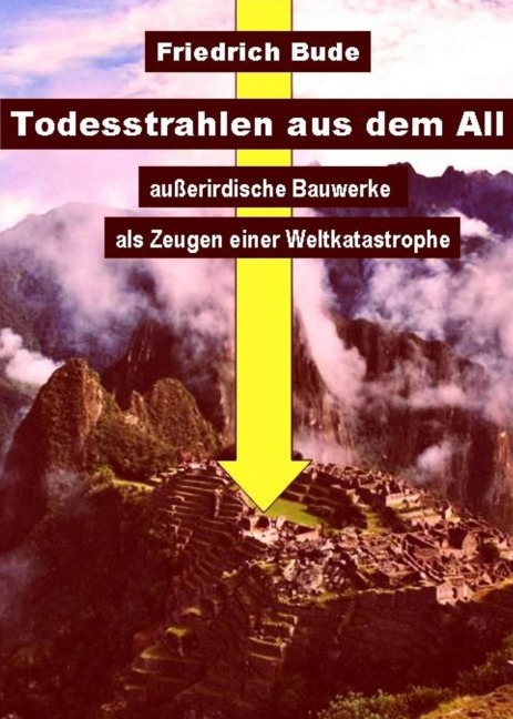 Todesstrahlen aus dem All - Friedrich Bude