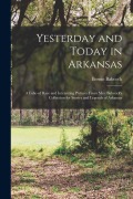 Cover-Bild zum Titel 'Yesterday and Today in Arkansas; a Folio of Rare and Interesting Pictures From Mrs. Babcock's Collection for Stories and Legends of Arkansas' von 'Bernie Babcock'