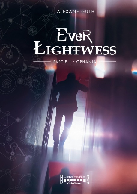 Ever Lightwess - Partie 1 - Alexane Guth