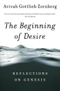 Cover-Bild zum Titel 'The Beginning of Desire' von 'Avivah Gottlieb Zornberg'