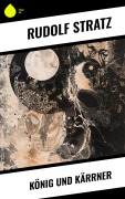 Cover-Bild zum Titel 'König und Kärrner' von 'Rudolf Stratz'