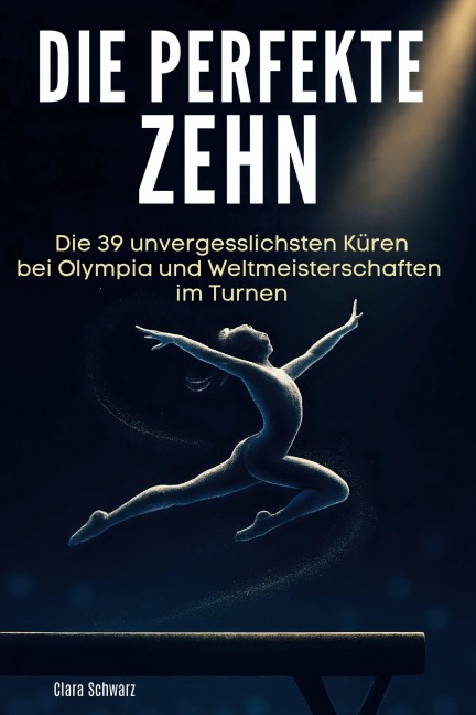 Die perfekte Zehn - Clara Schwarz