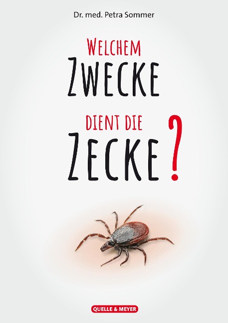 Welchem Zwecke dient die Zecke? - Petra Sommer