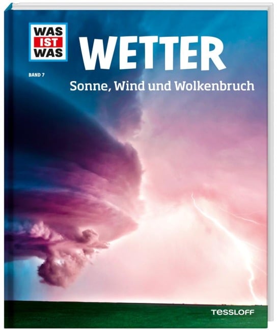 WAS IST WAS Band 7 Wetter. Sonne, Wind und Wolkenbruch - Karsten Schwanke