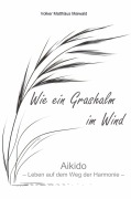 Cover-Bild zum Titel 'Wie ein Grashalm im Wind' von 'Volker Matthäus Maiwald'