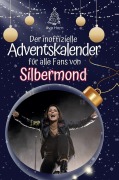Cover-Bild zum Titel 'Der inoffizielle Adventskalender für alle Fans von Silbermond' von 'Ava Horn'