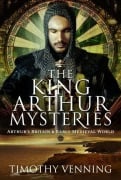 Cover-Bild zum Titel 'The King Arthur Mysteries' von 'Timothy Venning'