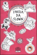 Cover-Bild zum Titel 'Faccia da clown. Manuale per aspiranti pagliacci' von 'Claudio Madia'
