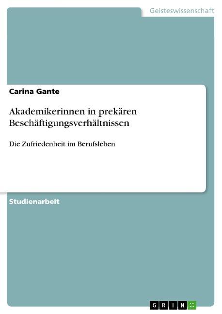 Akademikerinnen in prekären Beschäftigungsverhältnissen - Carina Gante