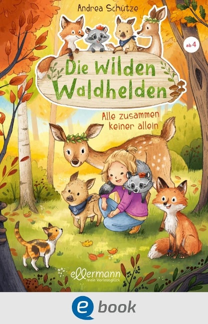 Die wilden Waldhelden. Alle zusammen, keiner allein - Andrea Schütze