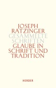 Cover-Bild zum Titel 'Gesammelte Schriften 9/2 - Glaube in Schrift und Tradition' von 'Joseph Ratzinger'